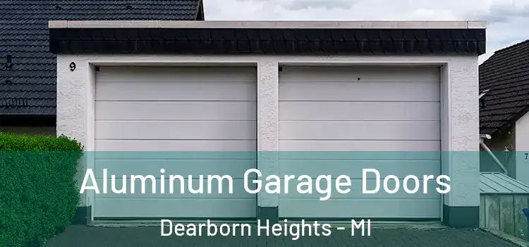  Aluminum Garage Doors Dearborn Heights - MI