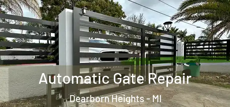 Automatic Gate Repair Dearborn Heights - MI