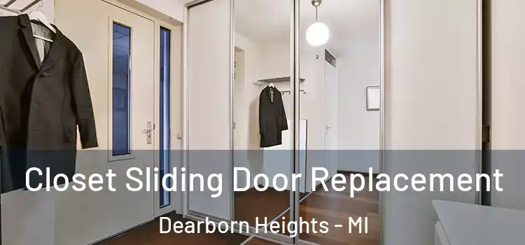 Closet Sliding Door Replacement Dearborn Heights - MI