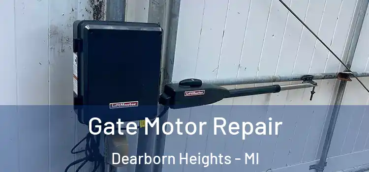 Gate Motor Repair Dearborn Heights - MI
