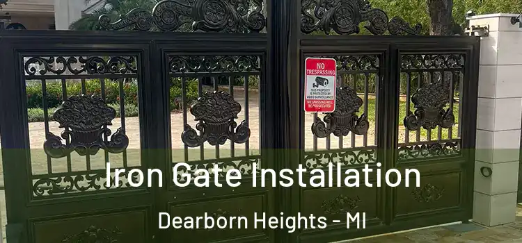 Iron Gate Installation Dearborn Heights - MI
