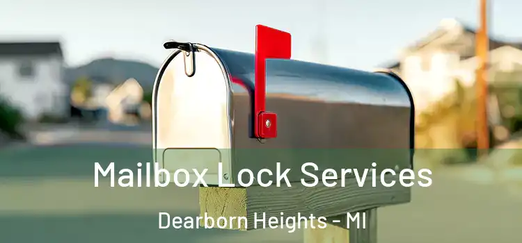 Mailbox Lock Services Dearborn Heights - MI
