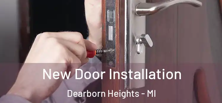  New Door Installation Dearborn Heights - MI