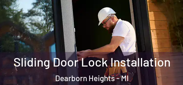 Sliding Door Lock Installation Dearborn Heights - MI